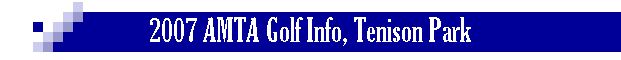 2007 AMTA Golf Info, Tenison Park
